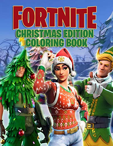 Fortnite Christmas Edition Coloring Book: This Remarkable Coloring Book ...