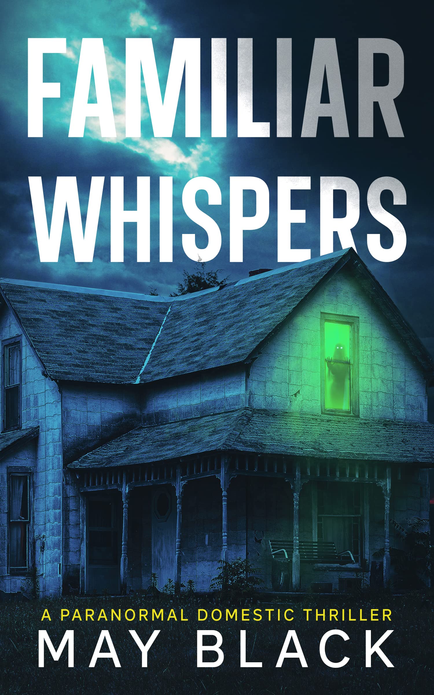 Familiar Whispers: A Paranormal Domestic Thriller by May Black | Goodreads