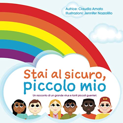 Stai al sicuro, piccolo mio Un racconto di un grande virus e tanti