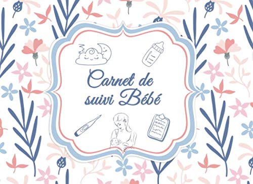 Carnet de suivi bébé: Journal de bord de bébé, Journal d'allaitement