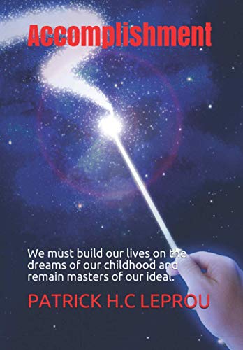 Accomplishment: We must build our lives on the dreams of our childhood ...