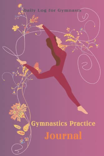Gymnastics Practice Journal: Gymnastics Training Log Journal &amp; Tracker ...