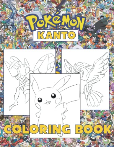 Pokémon Kanto Coloring Book: Anime Coloring Book for All Fans With 150 ...