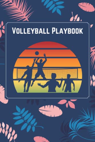 Volleyball Playbook: Volleyball Notebook Log for Volleyball Coaches and ...