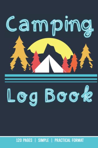 Camping Log Book: Campsite Log Book. Campground Notebook. Family