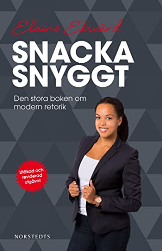 Snacka snyggt: den stora boken om modern retorik