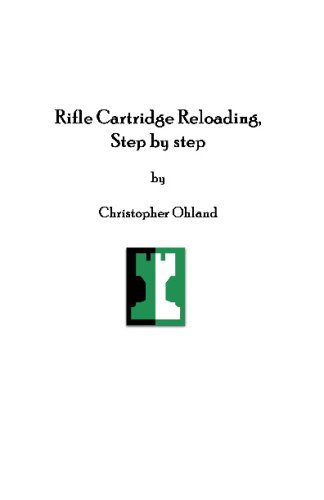 Rifle Cartridge Reloading, Step by Step: A beginner's guide to ...