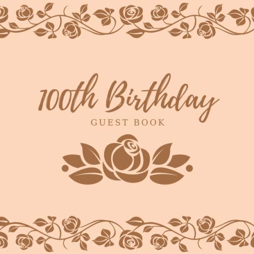 100th Birthday Guest Book Floral Guestbook for 100 Year Old Birthday Party Square Format For