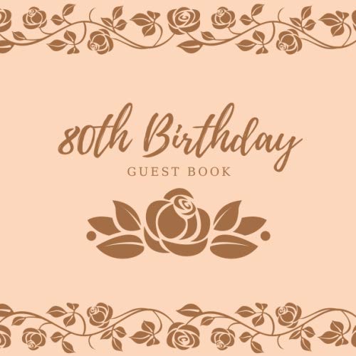 80th Birthday Guest Book Floral Guestbook for 80 Year Old Birthday Party Square Format For