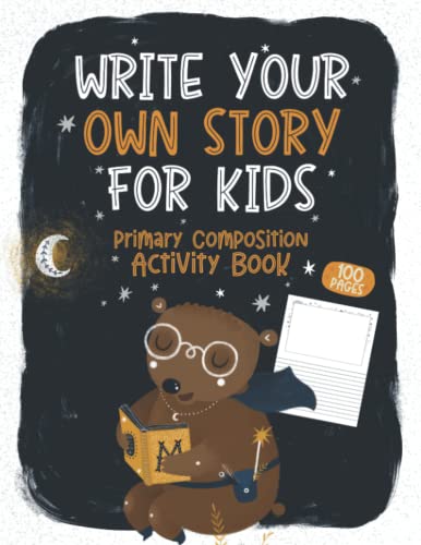 Write Your Own Story For Kids: Primary Composition Activity Book ...