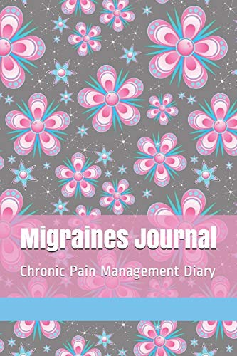Migraines Journal: Migraine Headache Diary, Chronic Pain Management ...