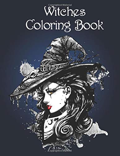 Witches coloring book: A Coloring Book for Adults Featuring Magical Fantasy Girls, Adorable ...