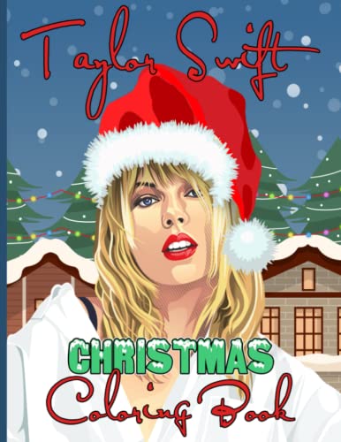 Taylor Swift Christmas Coloring Book: Taylor Swift Christmas Perfect ...