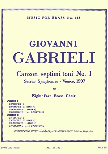 GIOVANNI GABRIELI: CANZON SEPTIMI TONI NO. 1, SACRED SYMPHONY, FOR ...