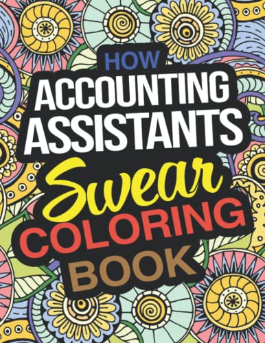 How Accounting Assistants Swear Coloring Book: A Funny Holiday ...