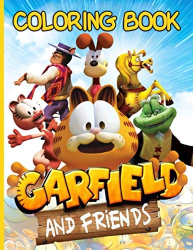 Garfield And Friends Coloring Book: Collection Garfield And Friends Coloring Books For Adults ...