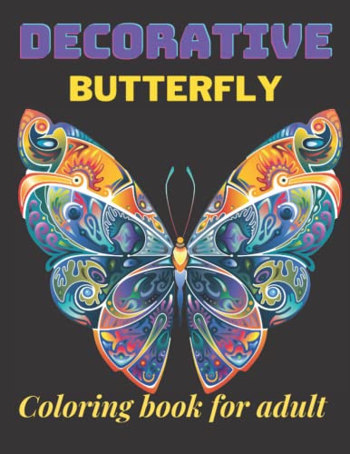 DECORATIVE BUTTERFLY Coloring Book For Adult: decorative butterfly