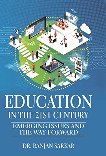EDUCATION IN THE 21ST CENTURY: EMERGING ISSUES AND THE WAY FORWARD by ...