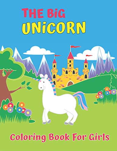 The Big Unicorn Coloring Book For Girls: 50 completely unique unicorn ...