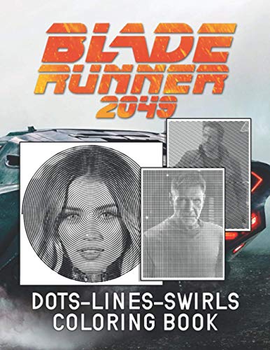 Blade Runner 2049 Dots Lines Swirls Coloring Book: Blade Runner 2049 ...