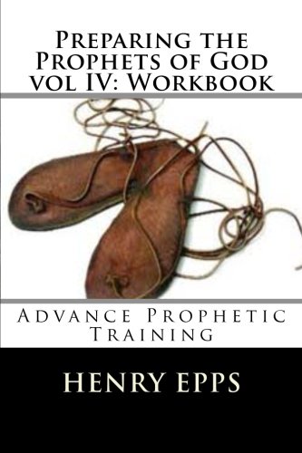 Preparing The Prophets Of God Vol IV Workbook Advance Prophetic 
