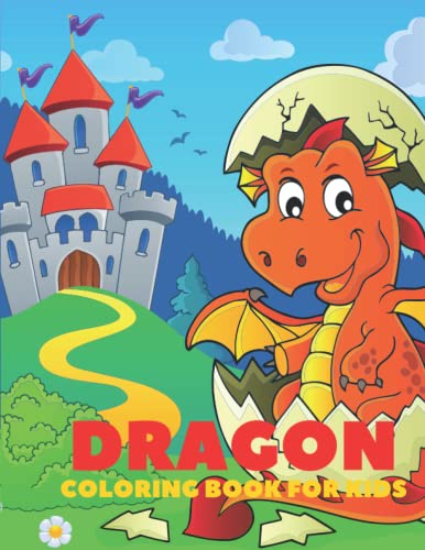 Dragon Coloring Book For Kids: A Cute Dragon Coloring Books for Kids