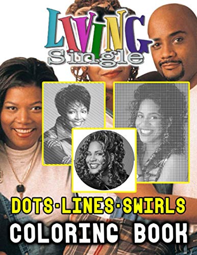 Living Single Dots Lines Swirls Coloring Book: Living Single Impressive