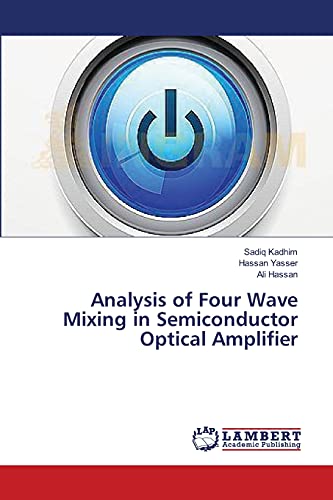 Analysis of Four Wave Mixing in Semiconductor Optical Amplifier by ...