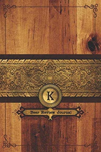 K Beer Review Journal: Tasting Notes - Monogrammed Notebook to Write In ...