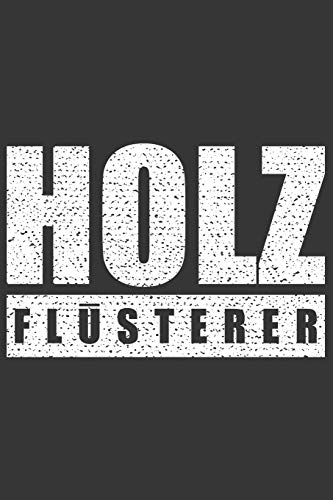 Holzflüsterer Liniertes Notizbuch mit 120 Seiten. Lustiges Geschenk