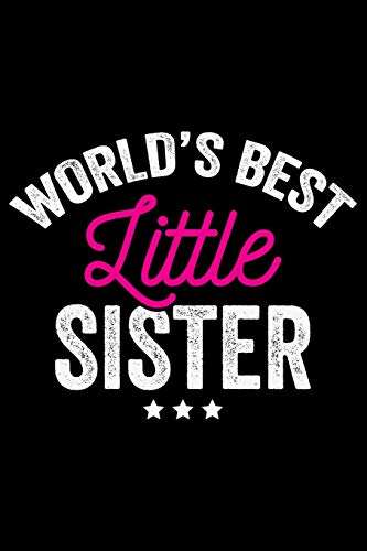 World's Best Little Sister: Cool Sisters Journal Notebook Gifts, Funny ...