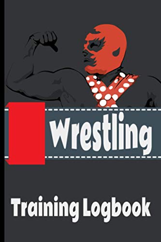 Wrestling training logbook: Plan your workouts and keep track of all ...
