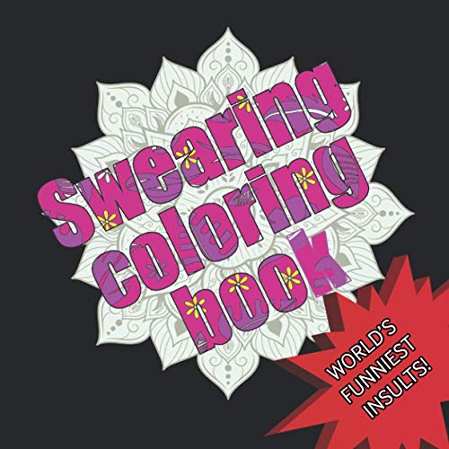 Swearing Coloring Book: RReady for some colorful language? This is the ...