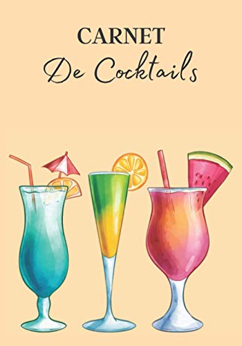 Carnet de Cocktails: Cahier de note à remplir pour la création de vos