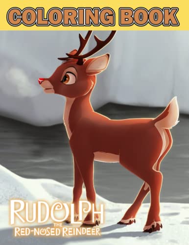Rudolph The Red-Nosed Reindeer Coloring Book: A Cool Coloring Book With ...