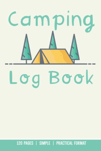 Camping Log Book: Campsite Log Book. Campground Notebook. Family