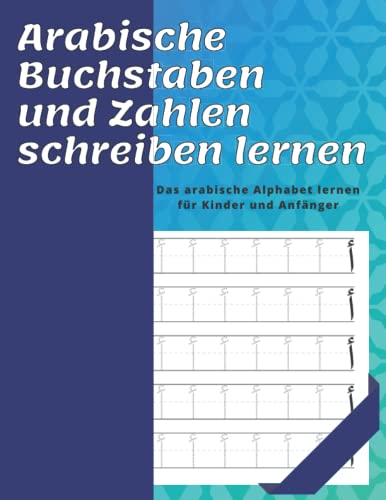 Arabische Buchstaben und Zahlen schreiben lernen. Das arabische