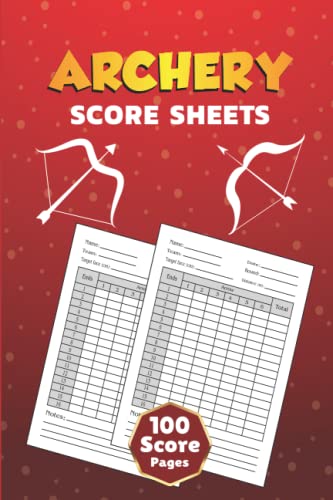 Archery Score Sheets 6 X 9 Inches 100 Pages Archery Score Pads Archery Score Sheets 6 X 9 Inches 100 Pages Archery Score Pads