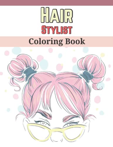 Hair Stylist Coloring Book: Beautiful Women Hair style Designs Fashion