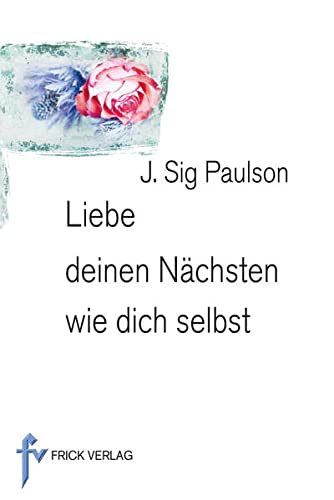 Liebe Deinen Nächsten Wie Dich Selbst Englisch Liebe deinen Nächsten wie dich selbst by J Sig Paulson | Goodreads