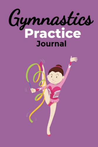 Gymnastics Practice Journal: A Daily, Monthly, and weekly Gymnastics ...