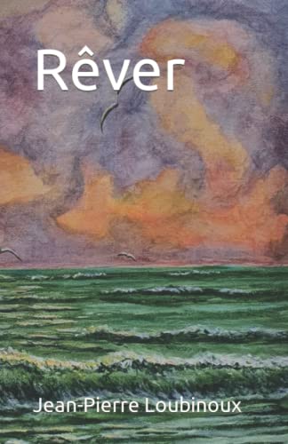 French Rever Rêver (French Edition) by Jean-Pierre Loubinoux | Goodreads