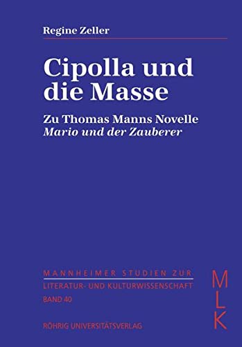 Cipolla und die Masse: Zu Thomas Manns Novelle 'Mario und der Zauberer ...