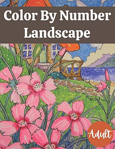 Color By Number Landscape Adult: An Adult Color By Numbers Coloring ...
