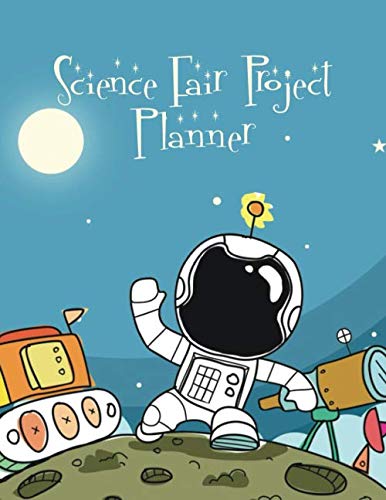 Science Fair Project Planner: A unique organizational journal for