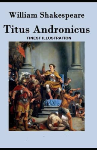 Titus Andronicus : (Finest Illustration) by William Shakespeare | Goodreads