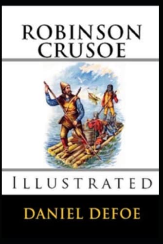 Robinson Crusoe Illustrated by Daniel Defoe | Goodreads