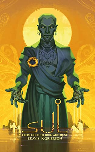 Sul: From Gold to Iron and Rust
