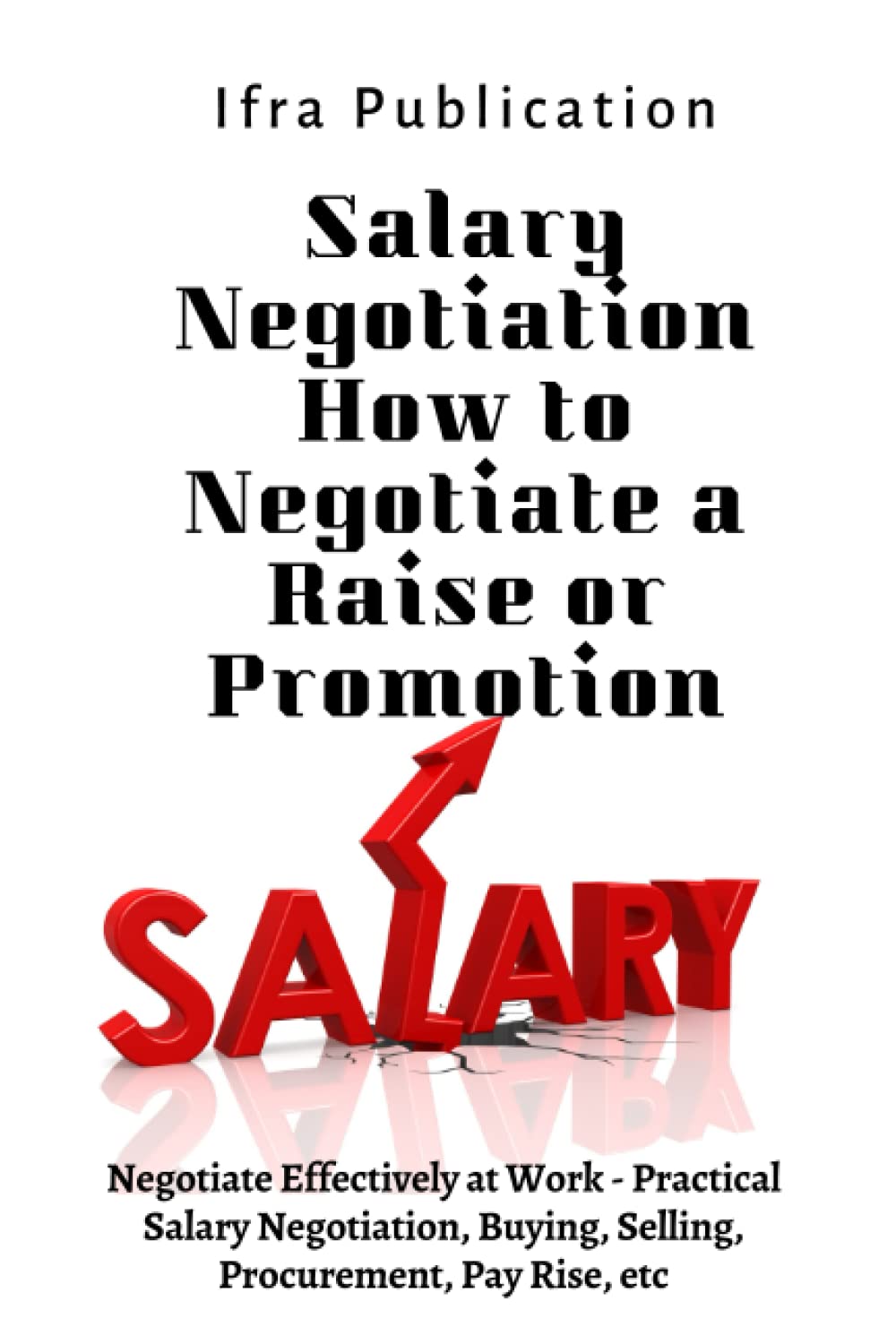 Salary Negotiation How to Negotiate a Raise or Promotion Negotiate