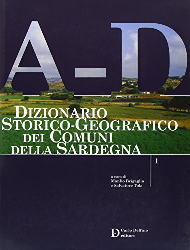 Dizionario storico-geografico dei comuni della Sardegna A-D by unknown ...